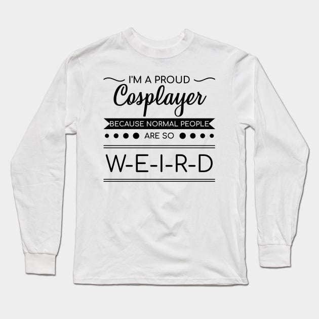 Cosplay Proud Cosplayer Anime Manga Hentai Gift Long Sleeve T-Shirt by bigD